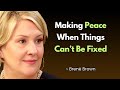 How To Make Peace With People You Ll Never Reconcile With BRENE BROWN