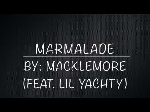 Macklemore (feat. Lil Yachty) - Marmalade (lyrics & clean)