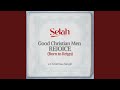 Good Christian Men Rejoice (Born To Reign)