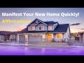 New House Affirmations Receive Your New House Quickly Manifest Your Dream Home