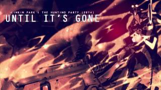 [Linkin Park] • UNTIL IT&#39;S GONE • (Nightcore)