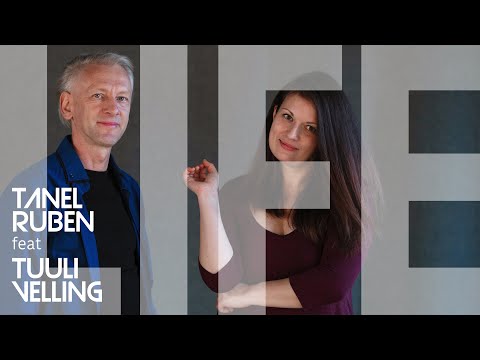 Tanel Ruben feat Tuuli Velling - “Life”