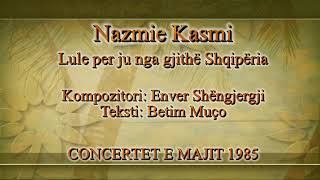 Nazmie Kasmi - Lule Për Ju Nga Gjithë Shqipëria
