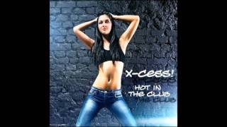 X-Cess! - Hot in the Club (Raindropz! Remix)