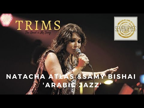 TRIMS - Natacha Atlas and Samy Bishai 'Arabic Jazz'