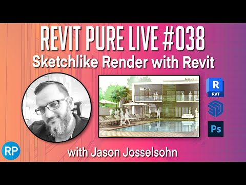 Revit Pure Live #038 - Sketchlike Render with Jason Josselsohn