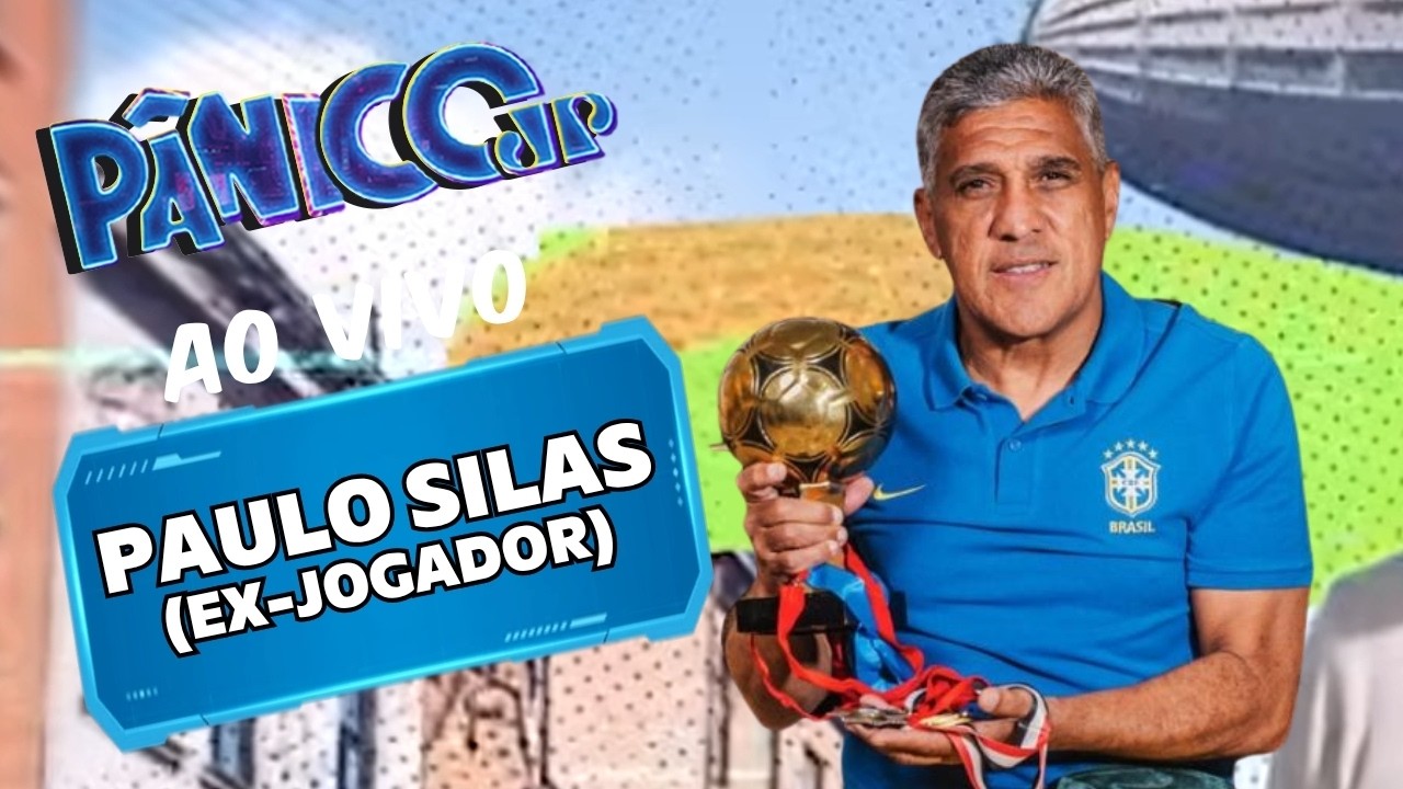 PAULO SILAS (EX-JOGADOR) AO VIVO | PÂNICO - 25/06/26