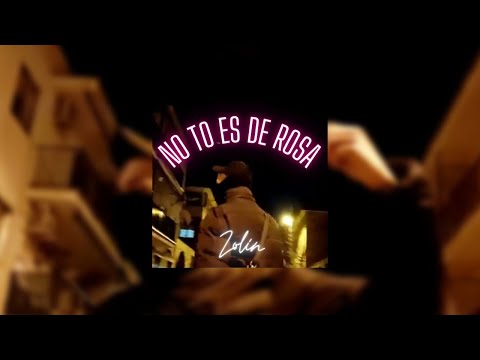 ZOLIN - NO TO ES DE ROSA (VÍDEO) @aftermadrecords