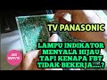 Tv Panasonic Lampu Indikator Hijau Menyala Tapi Fbt Tidak Bekerja
