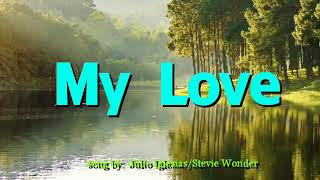 MY LOVE (LYRICS) song by Julio Iglesias w/ Stevie Wonder