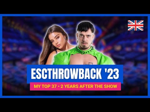 ESCTHROWBACK 2023 🇬🇧 My Top 37 (2 years after the show)