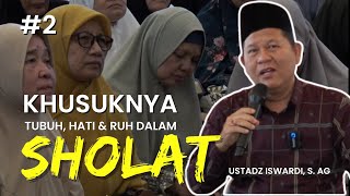 Download lagu Khusyuknya Tubuh, Hati & Ruh Dalam Sholat - Kajian Tauhid | Ustadz Iswardi, S. Ag (Part 2/2) mp3
