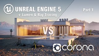 UNREAL ENGINE 5 vs CORONA which is better for Architectural Rendering?