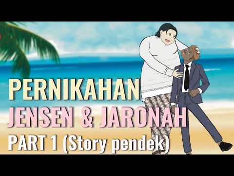 PERNIKAHAN JENSEN & JARONAH PART 1 (Story Pendek)  - Animasi Sekolah