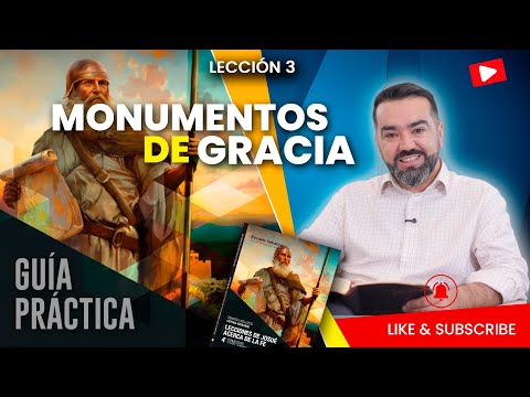 LESSON 3 - MONUMENTS OF GRACE - Pr. Joel Sandoval - PRACTICAL GUIDE