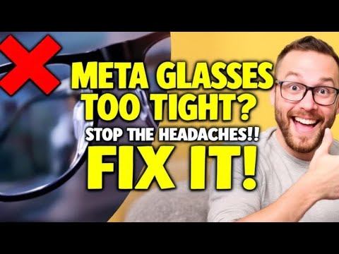 Meta Glasses Too Tight? Here's How To Fix It!