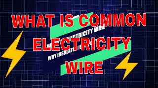 WHAT IS COMMON WIRE IN ELECTRICITY?
