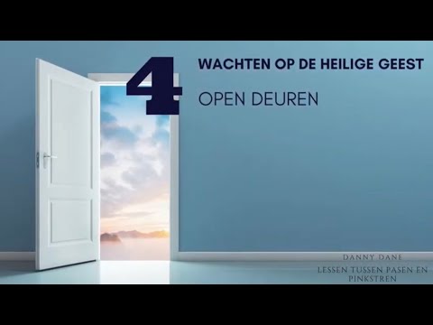 Wachten op de Heilige Geest | 4 | Open Deuren