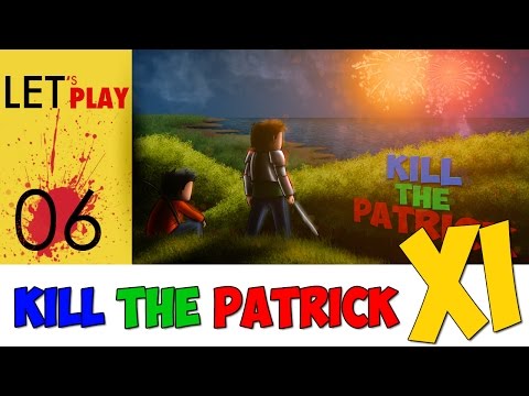 Kill the Patrick XI - ep.6 - Pigmen Frenzy