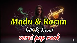 Download lagu Bill & Brod | Madu & Racun | pop rock mp3