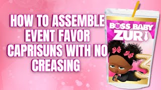 No Crease Caprisun Event Favor Assembly