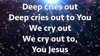Deep Cries Out - Bethel Music William Matthews Lyric Video - Be Lifted High
