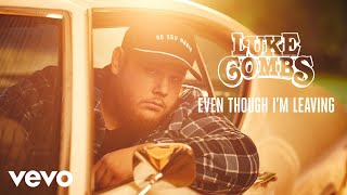 Luke Combs - Even Though I&#39;m Leaving (Audio)