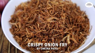 Crispy Fried Onion | Easy to Make Barista Recipe | Food Couture by Chetna Patel