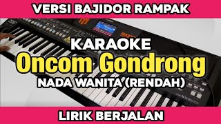 Download lagu Karaoke - Oncom Gondrong Nada Wanita Rendah Versi Bajidor Kendang Rampak Lirik Berjalan  mp3