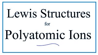 Lewis Structures for Polyatomic Ions