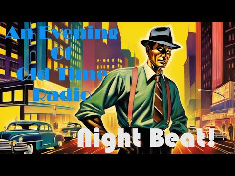 All Night Old Time Radio Shows | Night Beat! | Classic Detective-Crime OTR Radio | 7 Hours!