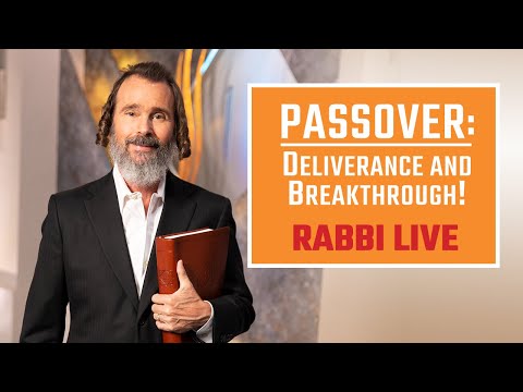 Rabbi Live:  Passover - Deliverance and Breakthrough