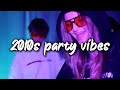 2010s Party Vibes Club Nostalgia Playlist