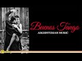 Buenos Tango ARGENTINE MUSIC The Best Of Tango