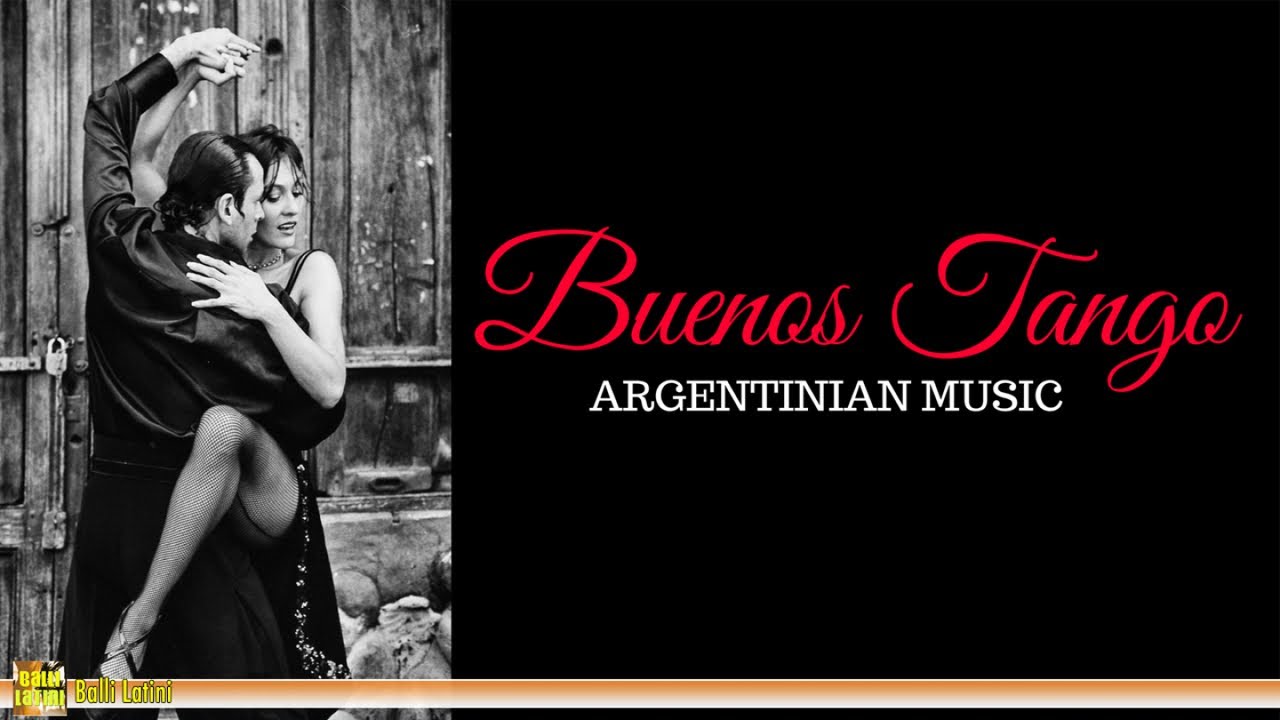 Buenos Tango | ARGENTINE MUSIC [The Best of Tango]