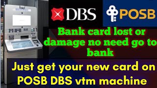 How to use VTM DBS | How to use VTM POSB | How to use VTM machine if lost or damage bank card