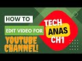 How to Edit Video For Youtube Channel