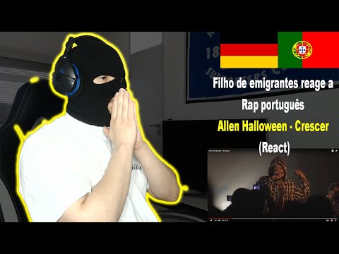 Allen Halloween - Crescer (React) I Filho de Emigrantes reage pela primeira vez a Rap português#57