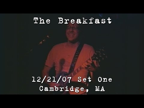 The Breakfast: 2007-12-21 - Middle East Upstairs; Cambridge, MA (Set 1)