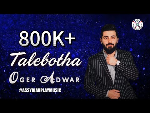 Assyrian Oger Adwar - Live Talebotha 2021
