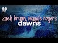 zach bryan - dawns (feat. maggie rogers) (lyrics)