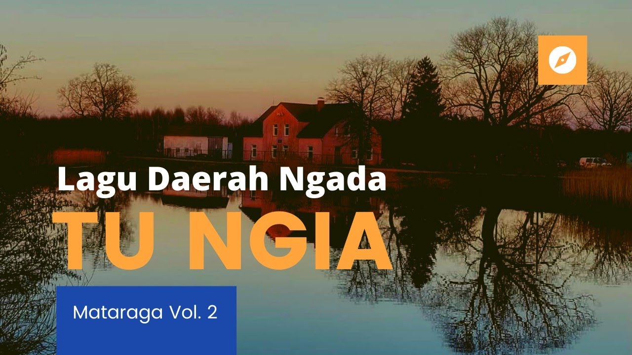 TU NGIA (Tahun Depan): Lagu Daerah Ngada Zaman Dulu karya MATARAGA