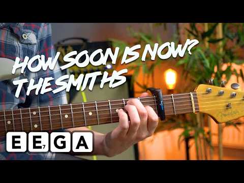 How Soon Is Now - The Smiths