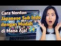 Cara Nonton Japanese Sub Indo