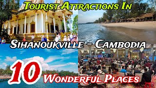 Top 10 Best Tourist Places to Visit in Sihanoukville 😍 | Cambodia 🇰🇭 
