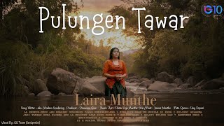 Download lagu LAIRA MUNTHE II PULUNGEN TAWAR II LAGU KARO 2026  MUSIC VIDEO mp3
