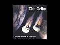 Tribe    Two Comets In The Sky
