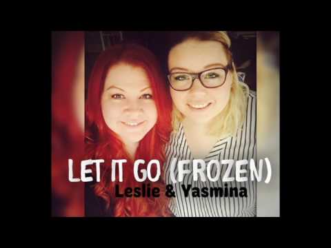 LET IT GO (Frozen) -  Leslie Jost & Yasmina Hunzinger