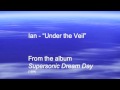 Ian - "Under the Veil"