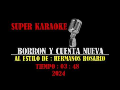 Borrón Y Cuenta Nueva - Hermanos Rosario